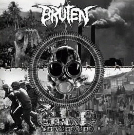 Bruten : Bruten - Grind Chachacha Bruten : Bruten - Grind Chachacha